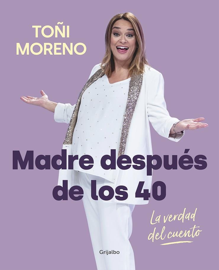 MADRE DESPUÉS DE LOS 40. LA VERDAD DEL CUENTO | 9788418007859 | MORENO, TOÑI | Galatea Llibres | Librería online de Reus, Tarragona | Comprar libros en catalán y castellano online