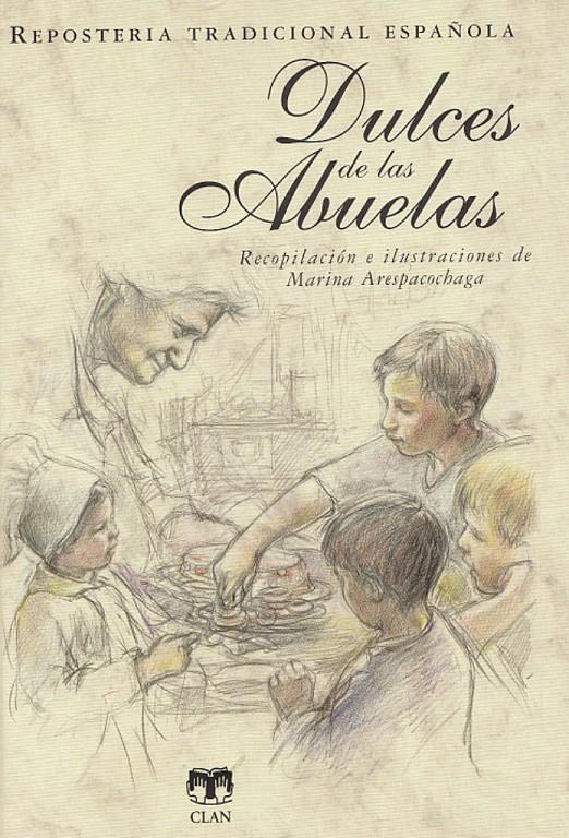 DULCES DE LAS ABUELAS (REPOSTERÍA TRADICIONAL ESPAÑOLA) | 9788496745841 | ARESPACOCHAGA MAROTO, MARINA | Galatea Llibres | Librería online de Reus, Tarragona | Comprar libros en catalán y castellano online