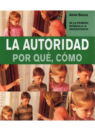 AUTORIDAD, LA. POR QUE, COMO | 9788497990400 | BACUS, ANNE | Galatea Llibres | Librería online de Reus, Tarragona | Comprar libros en catalán y castellano online