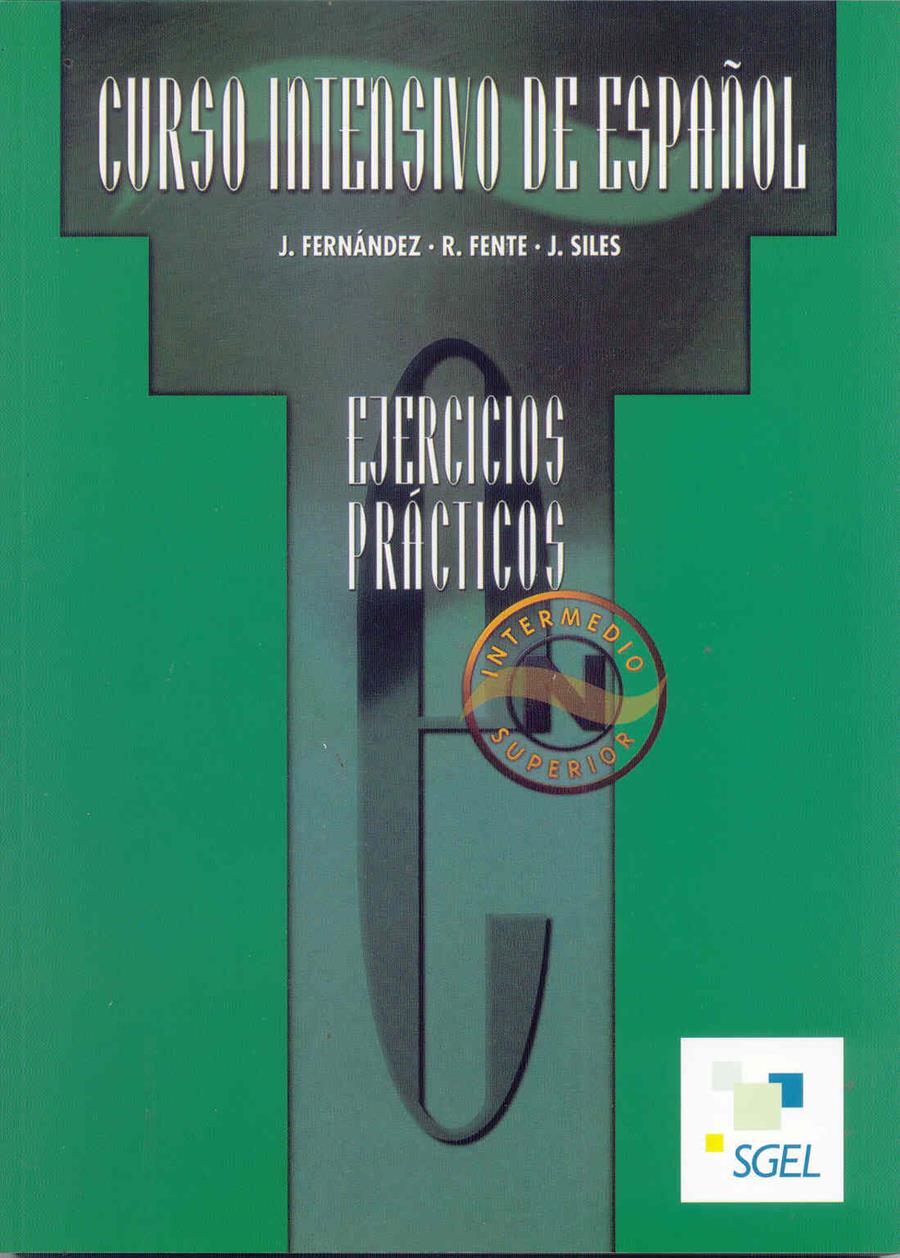 CURSO INTENSIVO DE ESPAÑOL.INTERMEDIO SUPERIOR.EJERCI. PRÁCT | 9788471437594 | FERNÁNDEZ, J/ FENTE, R/ SILES, J. | Galatea Llibres | Librería online de Reus, Tarragona | Comprar libros en catalán y castellano online