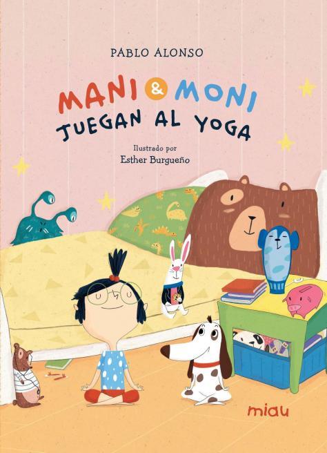 MANI Y MONI JUEGAN AL YOGA | 9788418749803 | ALONSO CARDENAS, PABLO | Galatea Llibres | Librería online de Reus, Tarragona | Comprar libros en catalán y castellano online