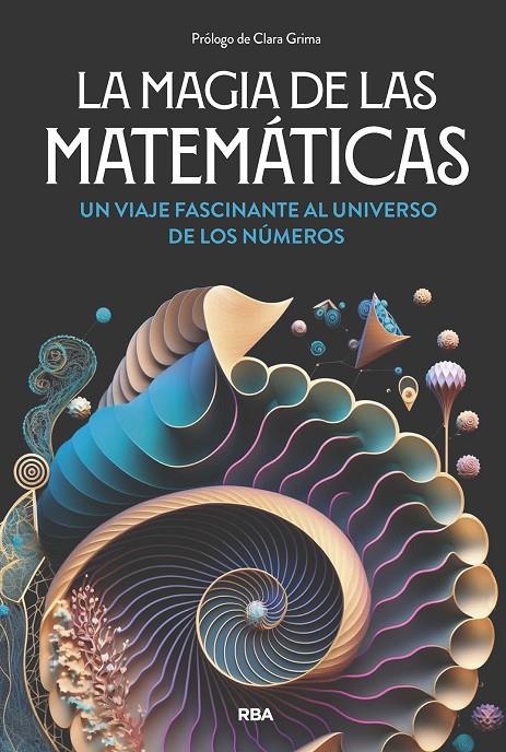 LA MAGIA DE LAS MATEMÁTICAS | 9788411326063 | GRACIÁN, ENRIQUE/NAVARRO, JOAQUÍN/CORBALÁN, FERNANDO | Galatea Llibres | Llibreria online de Reus, Tarragona | Comprar llibres en català i castellà online