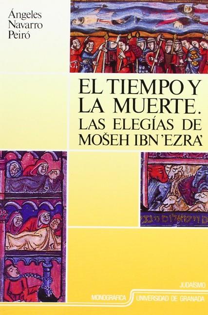 TIEMPO Y LA MUERTE, EL.ELEGIAS DE MOSEH IBN`EZRA` | 9788433819239 | NAVARRO PEIRO, ANGELES | Galatea Llibres | Librería online de Reus, Tarragona | Comprar libros en catalán y castellano online