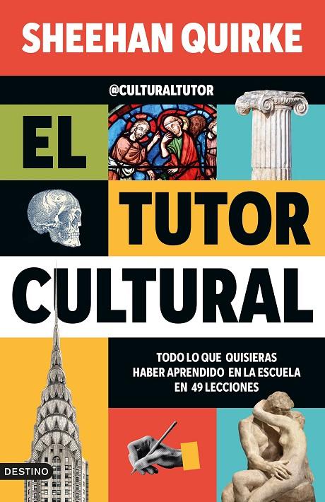 EL TUTOR CULTURAL TODO LO QUE QUISIERAS HABER APRENDIDO EN LA ESCUELA EN 49 LECCIONES | 9788423368419 | QUIRKE, SHEEHAN (@CULTURALTUTOR) | Galatea Llibres | Librería online de Reus, Tarragona | Comprar libros en catalán y castellano online
