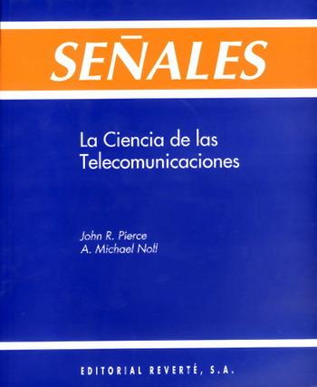 SEÑALES: LA CIENCIA DE LAS TELECOMUNICACIONES | 9788429143874 | PIERCE, JOHN R. | Galatea Llibres | Librería online de Reus, Tarragona | Comprar libros en catalán y castellano online