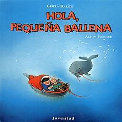 HOLA, PEQUEÑA BALLENA | 9788426130396 | KALOW, GISELA | Galatea Llibres | Librería online de Reus, Tarragona | Comprar libros en catalán y castellano online