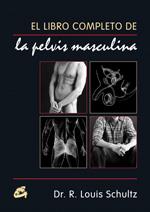 LIBRO COMPLETO DE LA PELVIS MASCULINA, EL | 9788484451440 | SCHULTZ, LOUIS | Galatea Llibres | Llibreria online de Reus, Tarragona | Comprar llibres en català i castellà online