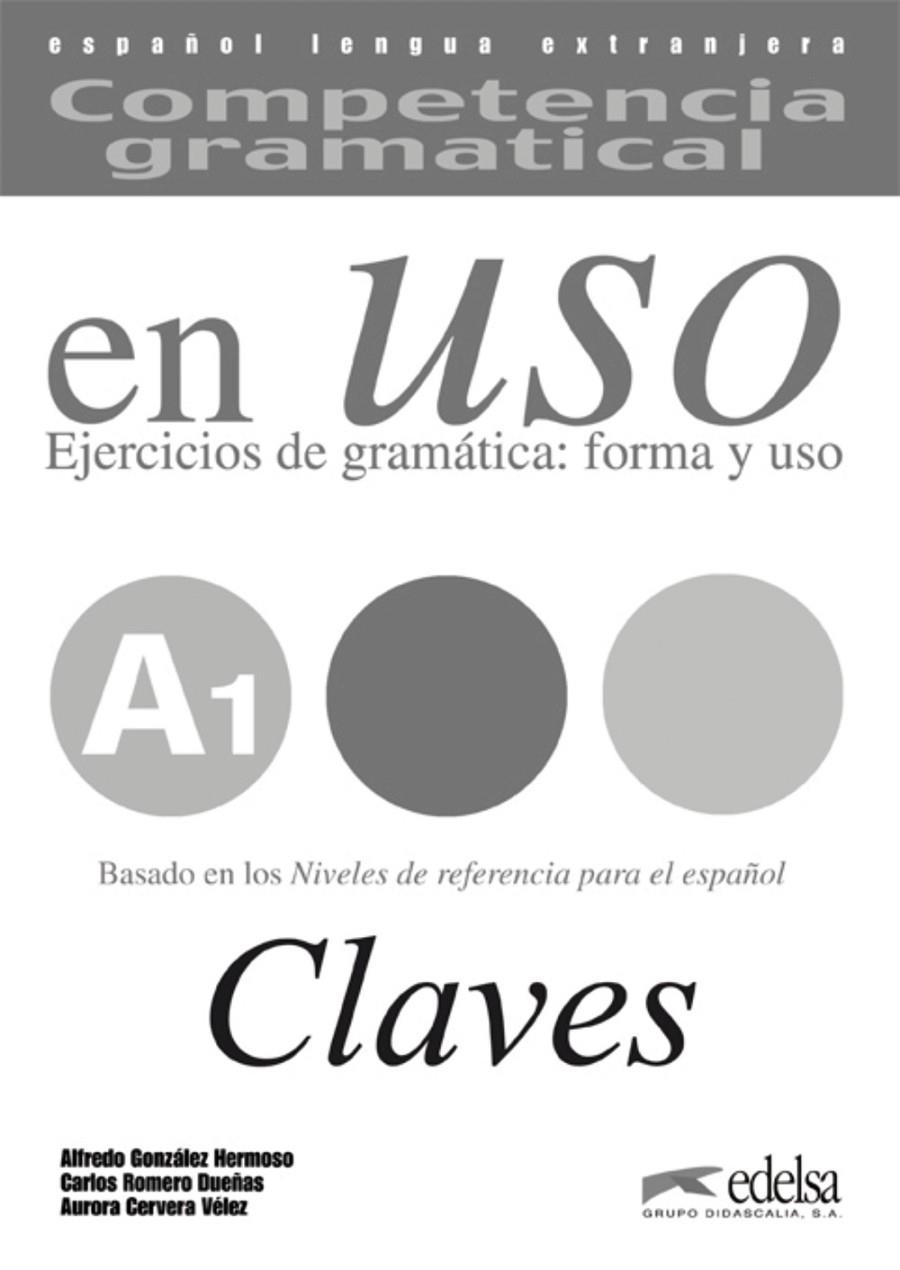 COMPETENCIA GRAMATICAL EN USO A1 - LIBRO DE CLAVES | 9788477114987 | GONZÁLEZ HERMOSO, ALFREDO / ROMERO DUEÑAS, CARLOS / CERVERA VÉLEZ, AURORA | Galatea Llibres | Llibreria online de Reus, Tarragona | Comprar llibres en català i castellà online