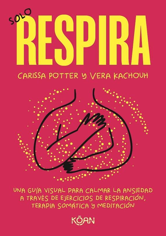 SOLO RESPIRA | 9788410358423 | POTTER, CARISSA/KACHOUH, VERA | Galatea Llibres | Librería online de Reus, Tarragona | Comprar libros en catalán y castellano online