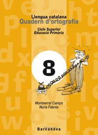 LLENGUA CATALANA QUADERN ORTOGRAFIA 8 C.S. ED. PRIMARIA | 9788448910730 | CAMPS MUNDO, MONTSERRAT | Galatea Llibres | Llibreria online de Reus, Tarragona | Comprar llibres en català i castellà online