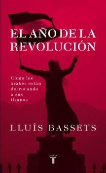 EL AÑO DE LA REVOLUCIÓN | 9788430609062 | BASSETS, LLUIS | Galatea Llibres | Librería online de Reus, Tarragona | Comprar libros en catalán y castellano online