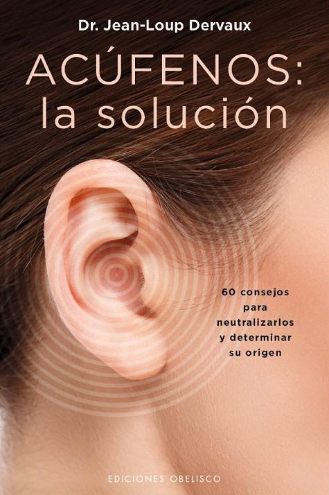 ACÚFENOS: LA SOLUCIÓN | 9788491112334 | DERVAUX, JEAN-LOUP | Galatea Llibres | Librería online de Reus, Tarragona | Comprar libros en catalán y castellano online
