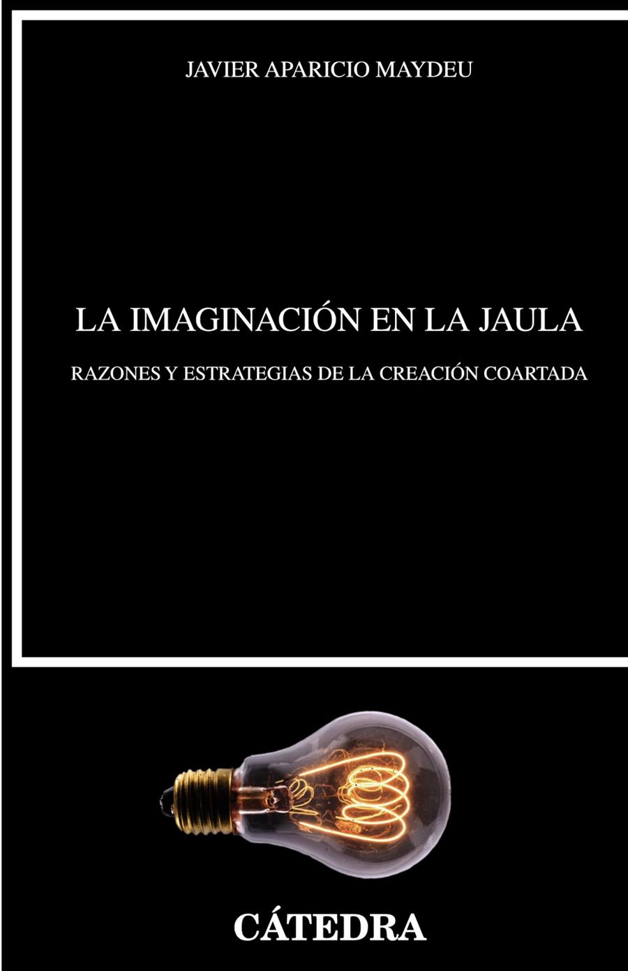LA IMAGINACIÓN EN LA JAULA | 9788437634005 | APARICIO MAYDEU, JAVIER | Galatea Llibres | Librería online de Reus, Tarragona | Comprar libros en catalán y castellano online