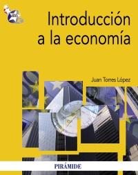 INTRODUCCIÓN A LA ECONOMÍA | 9788436825398 | TORRES LÓPEZ, JUAN | Galatea Llibres | Librería online de Reus, Tarragona | Comprar libros en catalán y castellano online