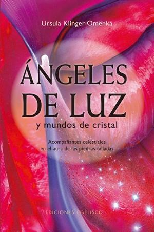 ANGELES DE LUZ Y MUNDOS DE CRISTAL | 9788497775458 | KLINGER-OMENKA, URSULA | Galatea Llibres | Llibreria online de Reus, Tarragona | Comprar llibres en català i castellà online