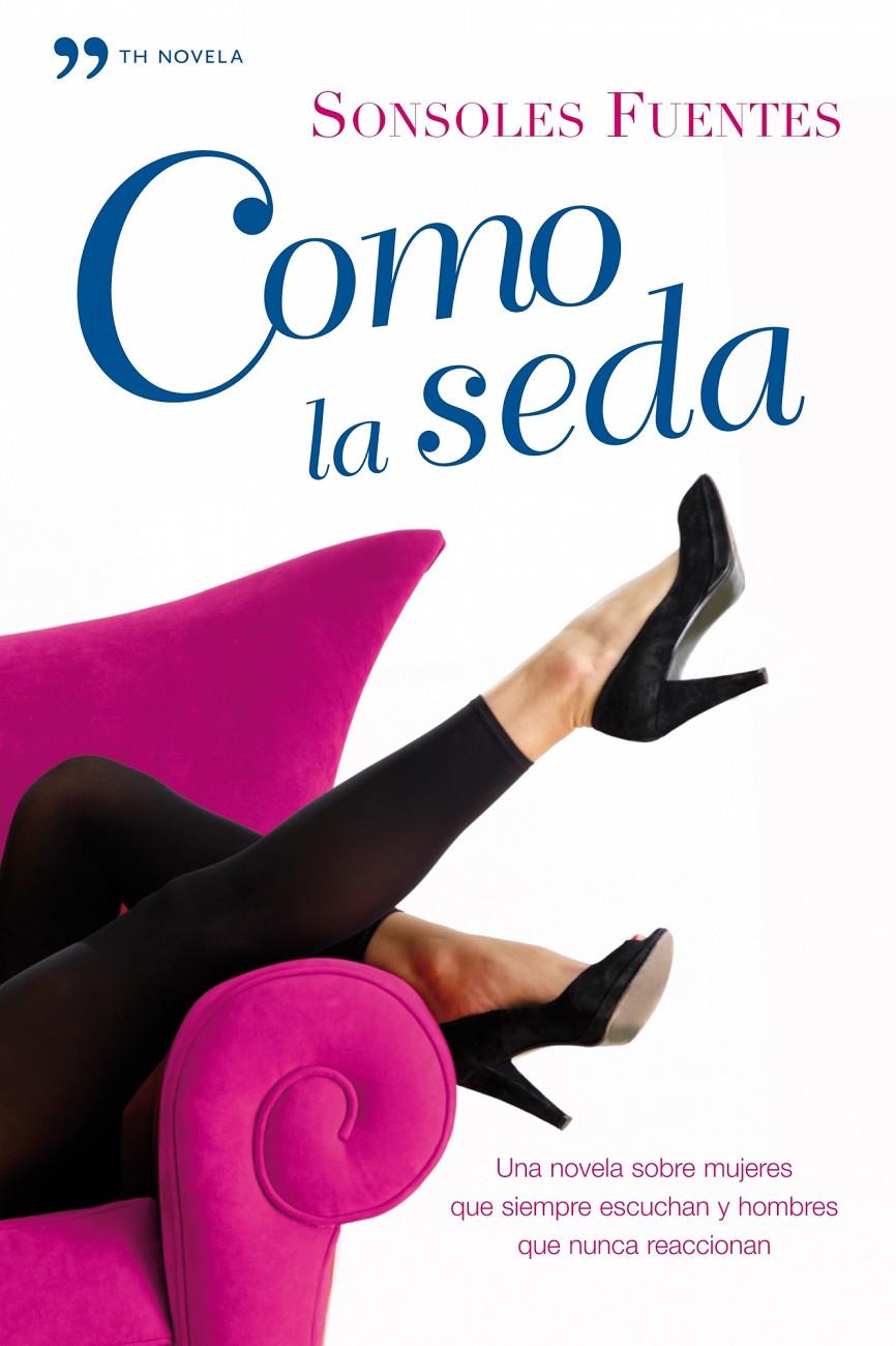 COMO LA SEDA | 9788484607519 | FUENTES, SONSOLES | Galatea Llibres | Librería online de Reus, Tarragona | Comprar libros en catalán y castellano online