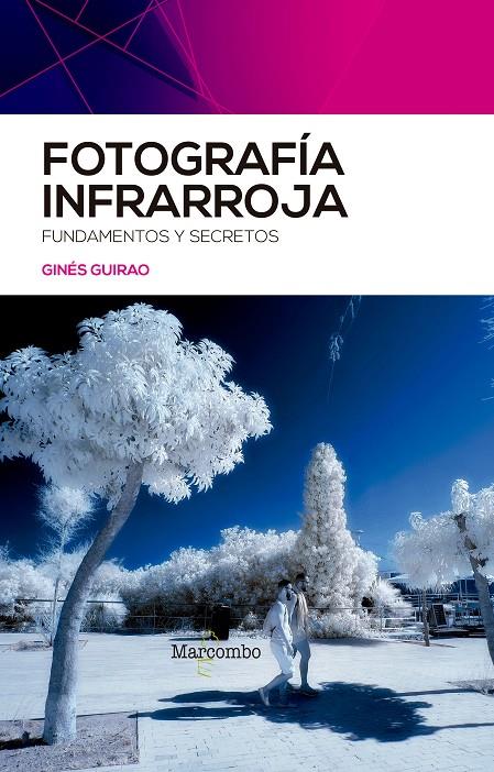 FOTOGRAFIA INFRARROJA | 9788426734624 | GUIRAO, GINÉS | Galatea Llibres | Librería online de Reus, Tarragona | Comprar libros en catalán y castellano online