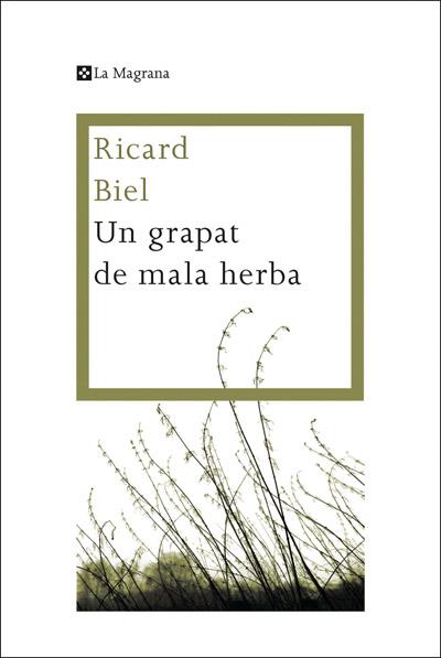 UN GRAPAT DE MALA HERBA | 9788482645872 | BIEL, RICARD | Galatea Llibres | Librería online de Reus, Tarragona | Comprar libros en catalán y castellano online