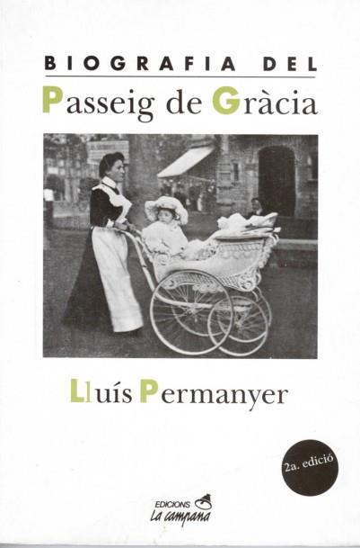 BIOGRAFIA DEL PASSEIG DE GRÀCIA | 9788486491918 | PERMANYER, LLUÍS | Galatea Llibres | Llibreria online de Reus, Tarragona | Comprar llibres en català i castellà online