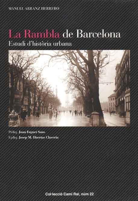 RAMBLA DE BARCELONA, LA ESTUDI D'HISTORIA URBANA | 9788423206575 | ARRANZ HERRERO, MANUEL | Galatea Llibres | Librería online de Reus, Tarragona | Comprar libros en catalán y castellano online