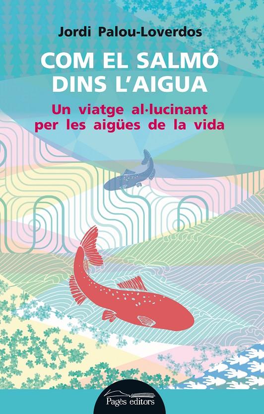 COM EL SALMÓ DINS L'AIGUA | 9788499754178 | PALOU LOVERDOS, JORDI | Galatea Llibres | Llibreria online de Reus, Tarragona | Comprar llibres en català i castellà online