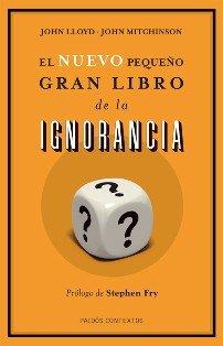 EL NUEVO PEQUEÑO GRAN LIBRO DE LA IGNORANCIA | 9788449327186 | LLOYD, JOHN / JOHN MITCHINSON | Galatea Llibres | Librería online de Reus, Tarragona | Comprar libros en catalán y castellano online