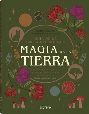 GUIA DE LA BRUJA DEL BOSQUE. MAGIA DE LA TIERRA | 9789463599238 | SQUIRE, LIDSAY | Galatea Llibres | Llibreria online de Reus, Tarragona | Comprar llibres en català i castellà online