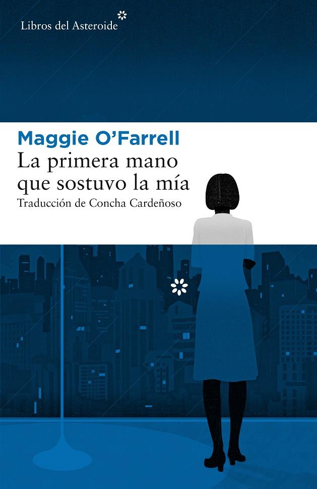 LA PRIMERA MANO QUE SOSTUVO LA MíA | 9788417007379 | O'FARRELL, MAGGIE | Galatea Llibres | Librería online de Reus, Tarragona | Comprar libros en catalán y castellano online