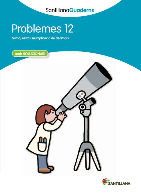 PROBLEMES 12 (SANTILLANA QUADERNS) | 9788468014074 | VARIOS AUTORES | Galatea Llibres | Librería online de Reus, Tarragona | Comprar libros en catalán y castellano online