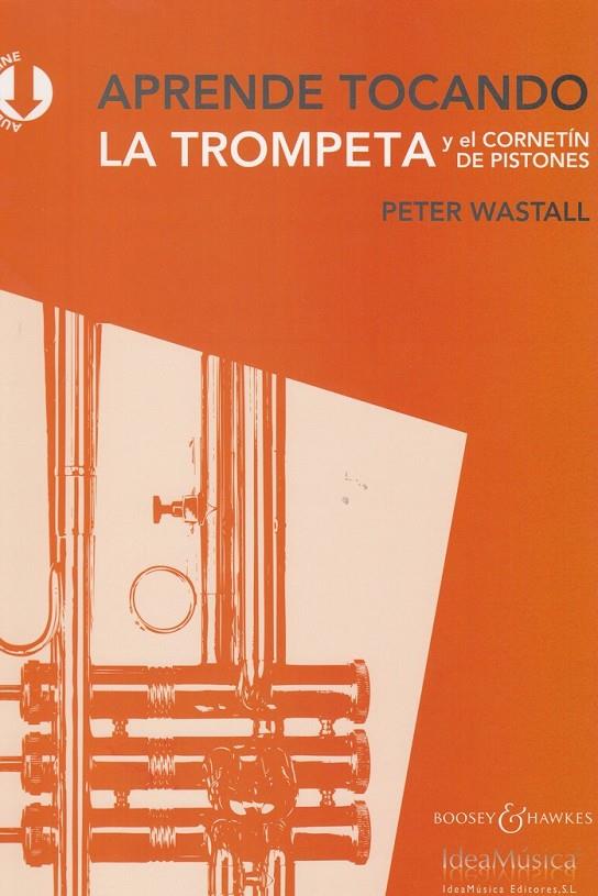 APRENDE TOCANDO LA TROMPETA Y EL CORNETÍN DE PISTONES | 9788412008630 | WASTALL, PETER | Galatea Llibres | Llibreria online de Reus, Tarragona | Comprar llibres en català i castellà online