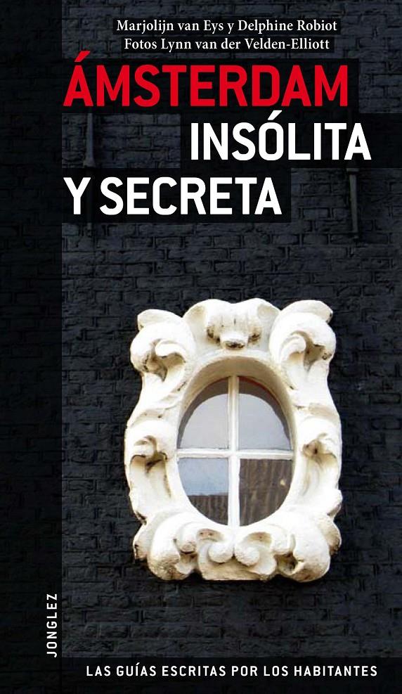 AMSTERDAM INSOLITA Y SECRETA | 9782915807776 | VAN EYS, MARJOLIN | Galatea Llibres | Librería online de Reus, Tarragona | Comprar libros en catalán y castellano online