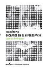 EDICIÓN 2.0 SÓCRATES EN EL HIPERESPACIO | 9788496614567 | RODRÍGUEZ, JOAQUIN | Galatea Llibres | Librería online de Reus, Tarragona | Comprar libros en catalán y castellano online