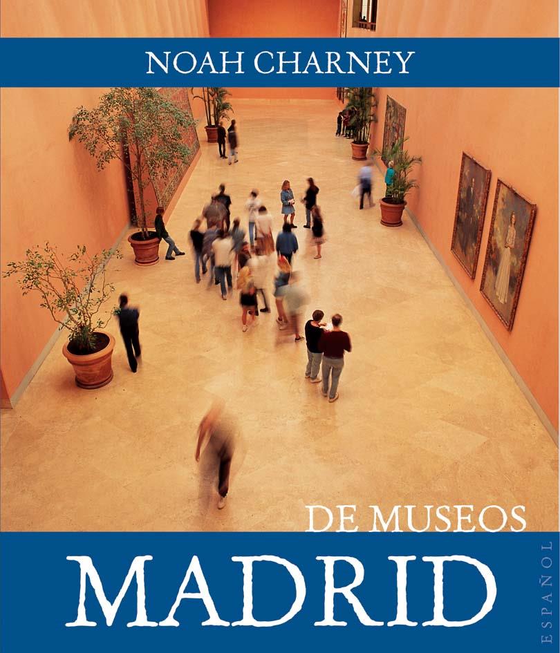 MADRID DE MUSEOS | 9788408089438 | CHARNEY, NOAH | Galatea Llibres | Librería online de Reus, Tarragona | Comprar libros en catalán y castellano online