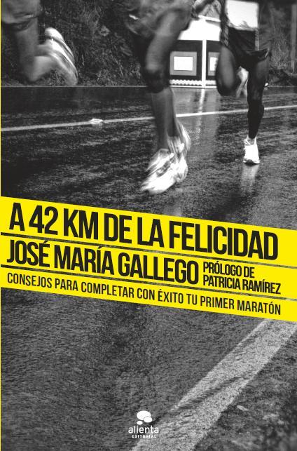 A 42 KM DE LA FELICIDAD | 9788415678199 | GALLEGO, JOSE Mº | Galatea Llibres | Librería online de Reus, Tarragona | Comprar libros en catalán y castellano online
