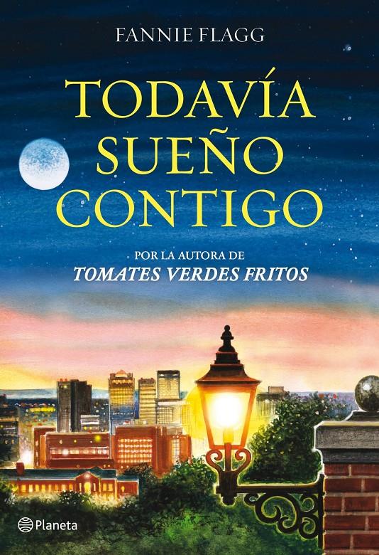 TODAVÍA SUEÑO CONTIGO | 9788408103912 | FLAGG, FANNIE | Galatea Llibres | Librería online de Reus, Tarragona | Comprar libros en catalán y castellano online