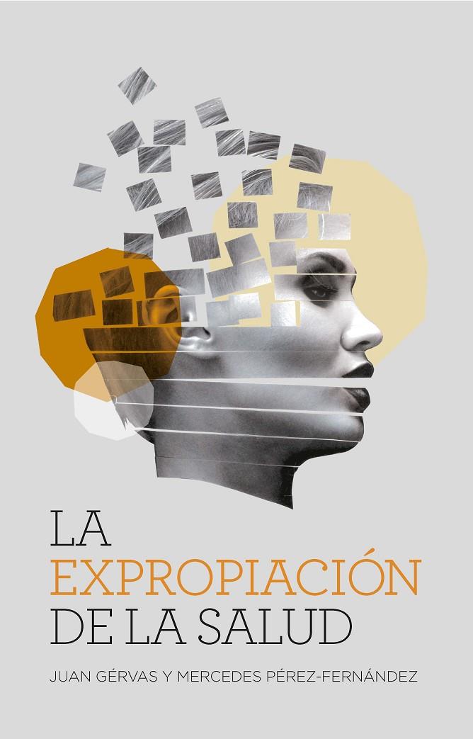 LA EXPROPIACIÓN DE LA SALUD | 9788417893682 | GÉRVAS, JUAN/PÉREZ-FERNÁNDEZ, MERCEDES | Galatea Llibres | Librería online de Reus, Tarragona | Comprar libros en catalán y castellano online