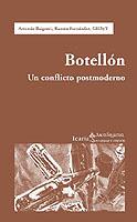 BOTELLON. UN CONFLICTO POSTMODERNO | 9788474266924 | BAIGORRI, ARTEMIO : FERNANDEZ, RAMON | Galatea Llibres | Llibreria online de Reus, Tarragona | Comprar llibres en català i castellà online