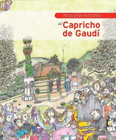 PEQUEÑA HISTORIA DEL CAPRICHO DE GAUDÍ | 9788499791203 | UBACH, MERCÈ | Galatea Llibres | Llibreria online de Reus, Tarragona | Comprar llibres en català i castellà online