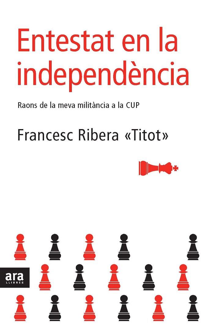 ENTESTAT EN LA INDEPENDENCIA | 9788492406234 | RIBERA, FRANCESC | Galatea Llibres | Librería online de Reus, Tarragona | Comprar libros en catalán y castellano online