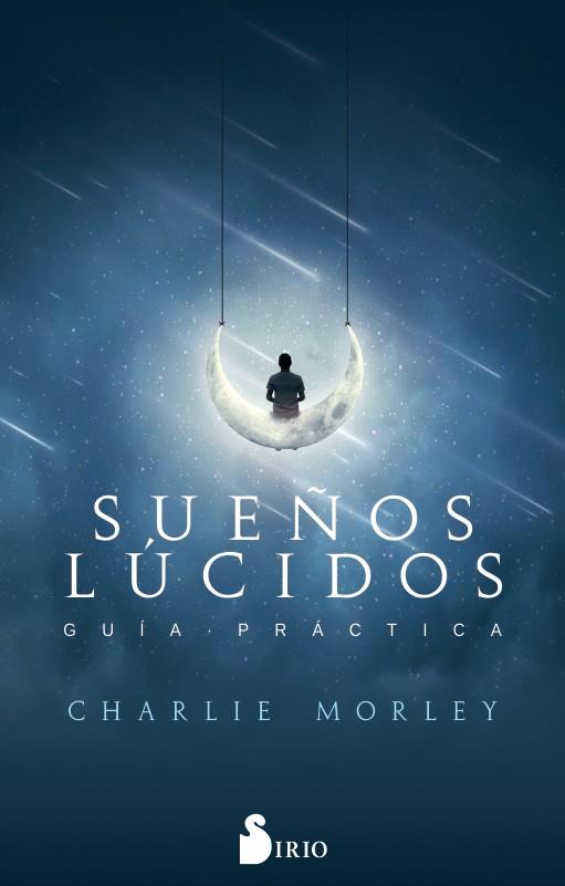 SUEÑOS LÚCIDOS. GUÍA PRÁCTICA | 9788417399108 | MOREY, CHARLIE | Galatea Llibres | Llibreria online de Reus, Tarragona | Comprar llibres en català i castellà online