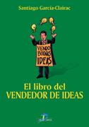 LIBRO DEL VENDEDOR DE IDEAS, EL | 9788479785611 | GARCIA-CLAIRAC, SANTIAGO | Galatea Llibres | Librería online de Reus, Tarragona | Comprar libros en catalán y castellano online