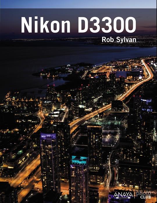 NIKON D3300 | 9788441536463 | SYLVAN, ROB | Galatea Llibres | Librería online de Reus, Tarragona | Comprar libros en catalán y castellano online