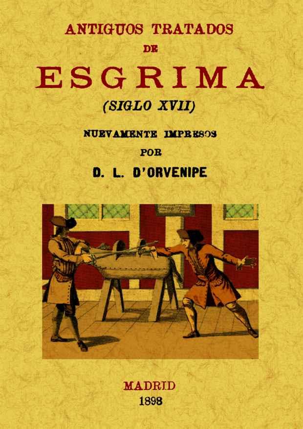 ANTIGUOS TRATADOS DE ESGRIMA (SIGLO XVII) | 9788497618984 | ORVENIPE, D.L. | Galatea Llibres | Librería online de Reus, Tarragona | Comprar libros en catalán y castellano online