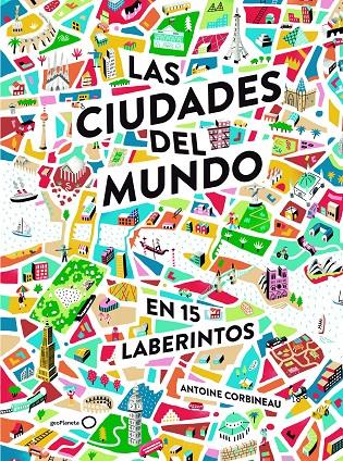 LAS CIUDADES DEL MUNDO EN 15 LABERINTOS | 9788408190929 | CORBINEAU, ANTOINE | Galatea Llibres | Llibreria online de Reus, Tarragona | Comprar llibres en català i castellà online