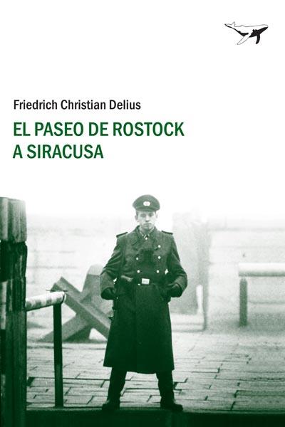 PASEO DE ROSTOCK A SIRACUSA | 9788493741365 | DELIUS, FRIEDRICH CHRISTIAN | Galatea Llibres | Librería online de Reus, Tarragona | Comprar libros en catalán y castellano online