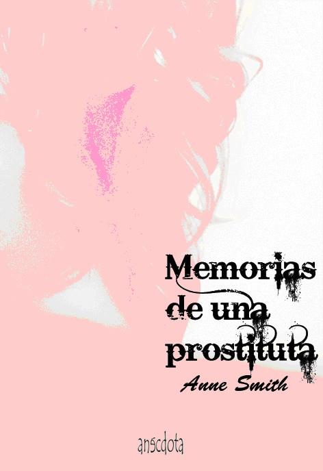 MEMORIAS DE UNA PROSTITUTA | 9788493992729 | SMITH, ANNE | Galatea Llibres | Librería online de Reus, Tarragona | Comprar libros en catalán y castellano online