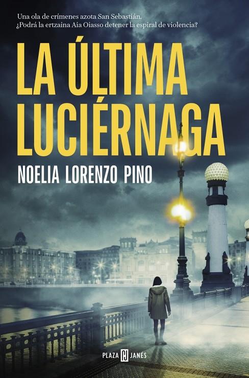 LA ÚLTIMA LUCIÉRNAGA | 9788401039331 | LORENZO PINO, NOELIA | Galatea Llibres | Llibreria online de Reus, Tarragona | Comprar llibres en català i castellà online