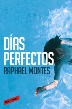 DÍAS PERFECTOS | 9788416195053 | MONTES, RAPHAEL | Galatea Llibres | Llibreria online de Reus, Tarragona | Comprar llibres en català i castellà online