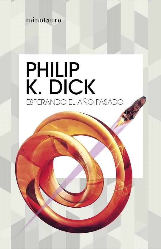 ESPERANDO EL AÑO PASADO | 9788445007426 | DICK, PHILIP K. | Galatea Llibres | Llibreria online de Reus, Tarragona | Comprar llibres en català i castellà online