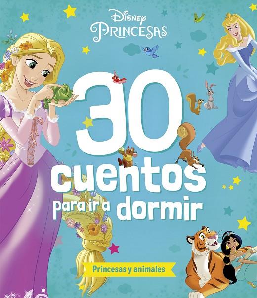 PRINCESAS. 30 CUENTOS PARA IR A DORMIR. PRINCESAS Y ANIMALES | 9788419547835 | Galatea Llibres | Llibreria online de Reus, Tarragona | Comprar llibres en català i castellà online